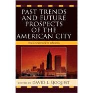 Past Trends and Future Prospects of the American City The Dynamics of Atlanta