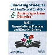Educating Students With Intellectual Disability and Autism Spectrum Disorder, Book 1: Research-Based Practices and Education Science