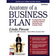 Anatomy of a Business Plan : The Step-by-Step Guide to Building Your Business and Securing Your Company's Future