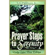 Prayer Steps to Serenity Daily Quiet Time Edition: Daily Quiet Time