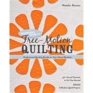 Beginner’s Guide to Free-Motion Quilting 50+ Visual Tutorials to Get You Started • Professional-Quality Results on Your Home Machine