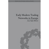 Early Modern Trading Networks in Europe: Cooperation and the Case of Simon Ruiz