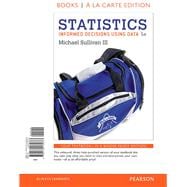 Statistics Informed Decisions Using Data, Books A La Carte Edition