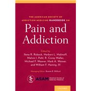 The American Society of Addiction Medicine Handbook on Pain and Addiction