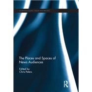 The Places and Spaces of News Audiences