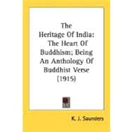 Heritage of Indi : The Heart of Buddhism; Being an Anthology of Buddhist Verse (1915)