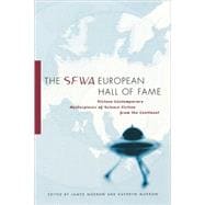 The SFWA European Hall of Fame Sixteen Contemporary Masterpieces of Science Fiction  from the Continent
