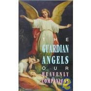 The Guardian Angels - Our Heavenly Companions