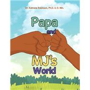 Papa and Mj’s World