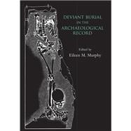 Deviant Burial in the Archaeological Record