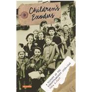 Children's Exodus A History of the Kindertransport