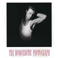 The Homoerotic Photograph