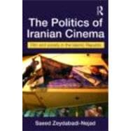 The Politics of Iranian Cinema: Film and Society in the Islamic Republic
