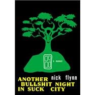 Another Bullshit Night in Suck City A Memoir