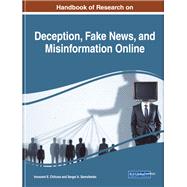 Handbook of Research on Deception, Fake News, and Misinformation Online