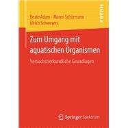 Zum Umgang Mit Aquatischen Organismen