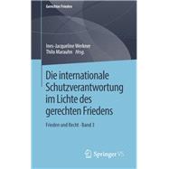 Die Internationale Schutzverantwortung Im Lichte Des Gerechten Friedens