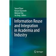 Information Reuse and Integration in Academia and Industry