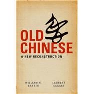 Old Chinese A New Reconstruction