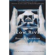 Slow River A Novel