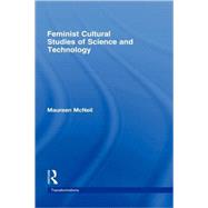 Feminist Cultural Studies of Science and Technology