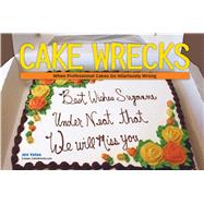 Cake Wrecks When Professional Cakes Go Hilariously Wrong