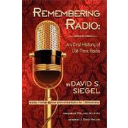 Remembering Radio: An Oral History of Old-time Radio