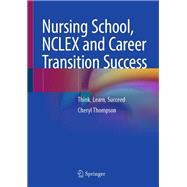 Nursing School, NCLEX and Career Transition Success