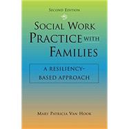 Social Work Practice With Families, Second Edition A Resiliency-Based Approach