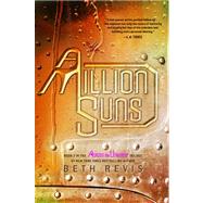 A Million Suns An Across the Universe Novel
