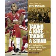 Taking a Knee, Taking a Stand African American Athletes and the Fight for Social Justice