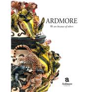Ardmore. We Are Because of Others: The Story of Fée Halsted and Ardmore Ceramic Art
