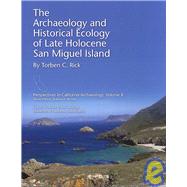 The Archaeology and Historical Ecology of Late Holocene San Miguel Island