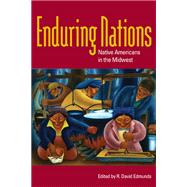 Enduring Nations : Native Americans in the Midwest