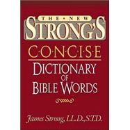 The New Strong's Concise Dictionary of Bible Words