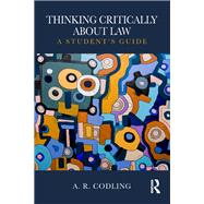 Thinking Critically About Law: A Student's Guide