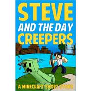 Steve and the Day Creepers