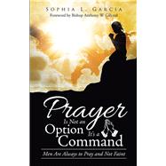 Prayer Is Not an Option It’s a Command