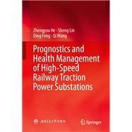 Prognostics and Health Management of High-Speed Railway Traction Power Substations