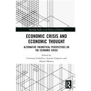 Economic Crisis and Economic Thought: Alternative Theoretical Perspectives on the Economic Crisis,9781138665378