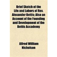 Brief Sketch of the Life and Labors of Rev. Alexander Bettis
