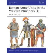 Roman Army Units in the Western Provinces (1) 31 BC–AD 195