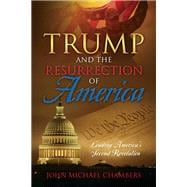 Trump and the Resurrection of America