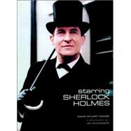 Starring Sherlock Holmes A Century of the Master Detective on Screen