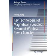 Key Technologies of Magnetically-coupled Resonant Wireless Power Transfer