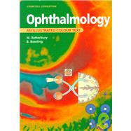 Ophthalmology : An Illustrated Colour Text