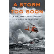 A Storm Too Soon A Remarkable True Survival Story in 80 Foot Seas