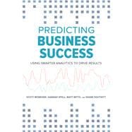 Predicting Business Success Using Smarter Analytics to Drive Results