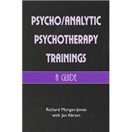 Psychoanalytic Psychotherapy Trainings: A Guide