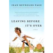 Leaving Before It's over: A Novel